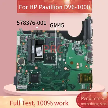 578376-001 578376-601 Pentru HP Pavilion DV6 DV6-1000 Notebook Placa de baza DAUT3JMB6C0 GM45 DDR3 Laptop placa de baza